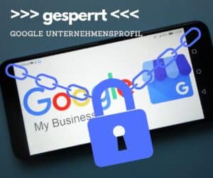 Google Unternehmensprofil gesperrt Google My Business gesperrt