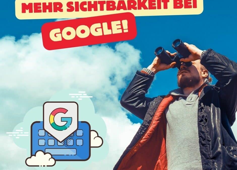 Mehr Sichtbarkeit bei Google