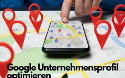 Google Unternehmensprofil optimieren: So geht’s einfach