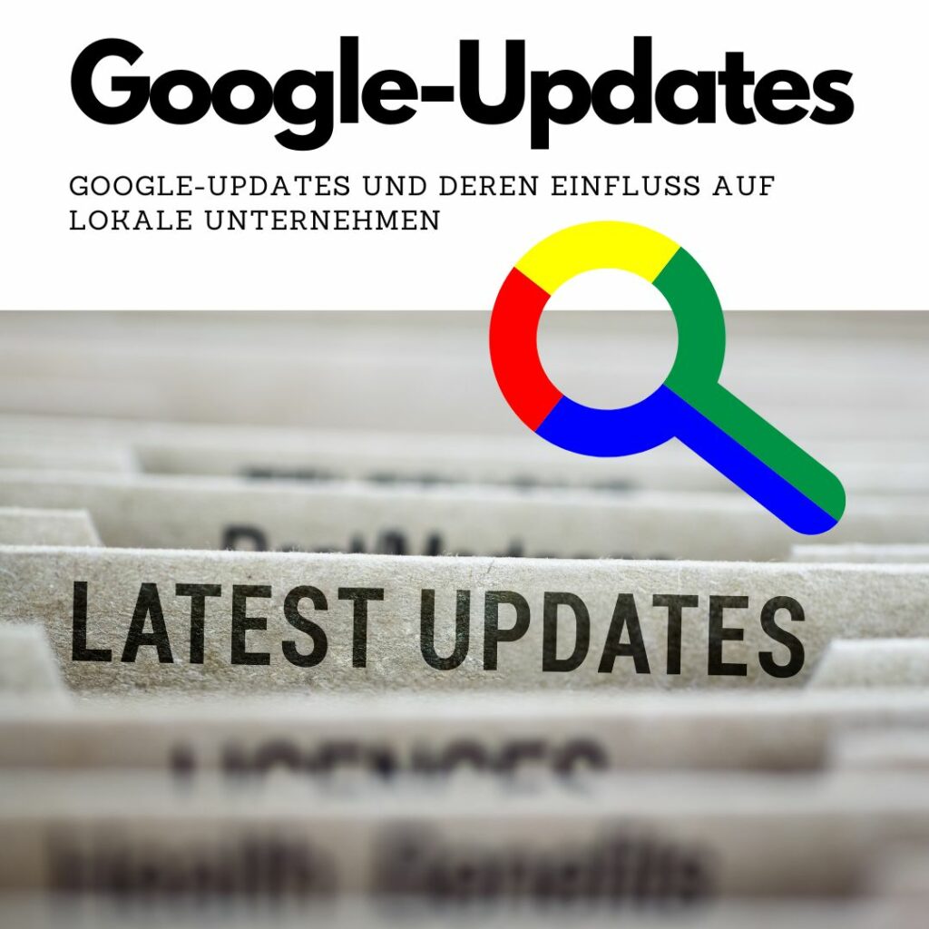 Google-Updates und deren Einfluss auf lokale Unternehmen