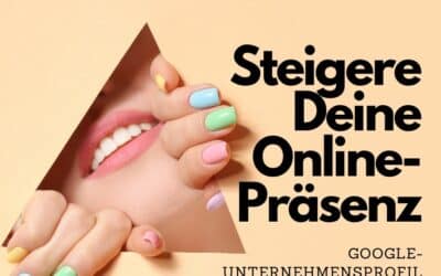 Steigere Deine Online-Präsenz: Warum Du unbedingt ein Google-Unternehmensprofil benötigst.